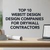 Top 10 Website Design Companies for Drywall Contractors